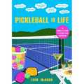 Pickleball Is Life: The Complete Guide to Feeding Your Obsession