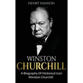 Winston Churchill: A Biography of Historical Icon Winston Churchill