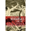 Rehearsals for the Real World
