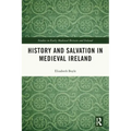 History and Salvation in Medieval Ireland