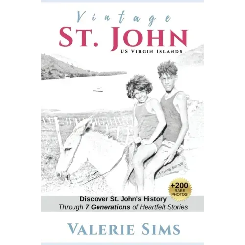 Vintage St. John: Discover St. John's History Through Seven Generations of Heartfelt Stories