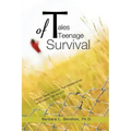 Tales of Teenage Survival: Former Teens Recount Their Adolescence and Lived to Tell about It