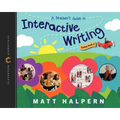 A Teacher's Guide to Interactive Writing: The Classroom Essentials Series