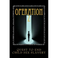 Operation Z: Operation Z One Mans Quest to End Human Sex Slavery
