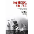 Stalinism at War: The Soviet Union in World War II