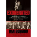 Exonerated: The Failed Takedown of President Donald Trump by the Swamp