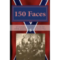 150 Faces of Alabama Confederates on the 150th anniversary of the Civil War