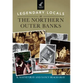 Legendary Locals of the Northern Outer Banks