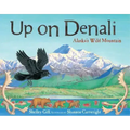 Up on Denali: Alaska's Wild Mountain