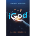 The Igod: Collection of Short Stories