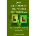 2019 New Jersey DMV Practice Test made Easy: Over 150 Questions on practice test, written exams, license permit, study and guide book