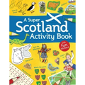 A Super Scotland Activity Book: Games, Puzzles, Drawing, Stickers and More