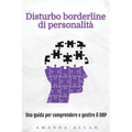 Disturbo borderline di personalità: Una guida per comprendere e gestire il DBP