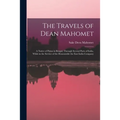 The Travels of Dean Mahomet: a Native of Patna in Bengal, Through Several Parts of India, While in the Service of the Honourable the East India Compan