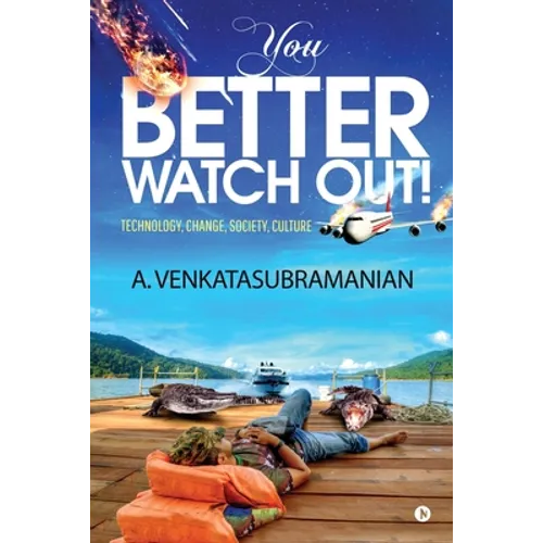 You Better Watch Out!: Technology, Change, Society, Culture