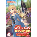 The White Cat's Revenge as Plotted from the Dragon King's Lap: Volume 3 (Light Novel): Volume 3