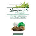Marijuana Medicinale: I principi base della Cannabis Terapeutica