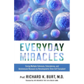 Everyday Miracles: Curing Multiple Sclerosis, Scleroderma, and Autoimmune Diseases by Hematopoietic Stem Cell Transplant