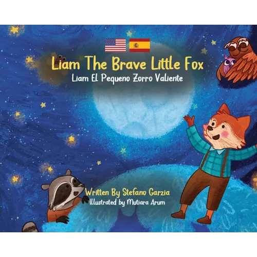 Liam The Brave Little Fox: Liam el Pequeno Zorro Valiente (Kids Bilingual English - Spanish)