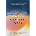 Wholeness-Centered Care: My Journey to Starting a Holy Spirit-Guided Medical Practice for All Cultures