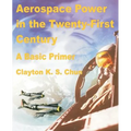 Aerospace Power in the Twenty-First Century