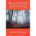 Mountain Mysteries: A Collection of Short Stories