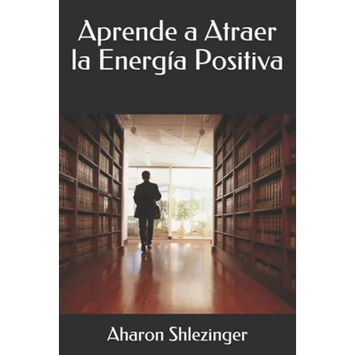 Aprende a Atraer la Energía Positiva