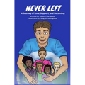 Never Left: A Journey of Love, Support and Becoming