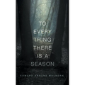 To every thing there is a season