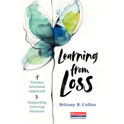 Learning from Loss: A Trauma-Informed Approach to Supporting Grieving Students