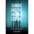 Gaming and the Virtual Sublime: Rhetoric, Awe, Fear, and Death in Contemporary Video Games