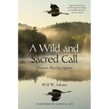 A Wild and Sacred Call: Nature-Psyche-Spirit
