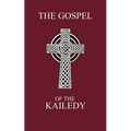 The Gospel of the Kailedy: Books of John the Baptist and the Natsarim - Red Letter Scripture Indexed