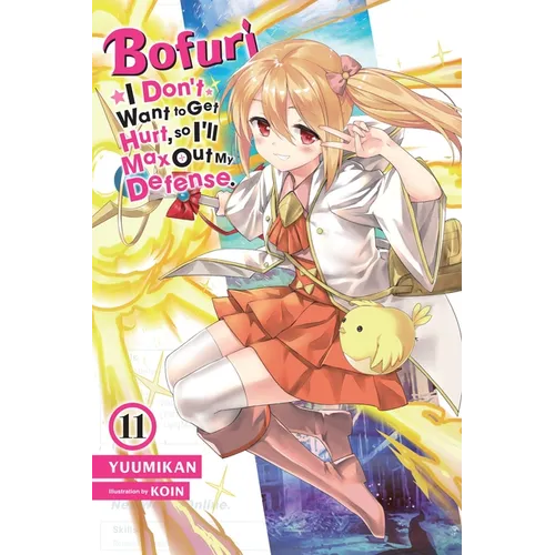 Bofuri: I Don't Want to Get Hurt, So I'll Max Out My Defense., Vol. 11 (Light Novel): Volume 11