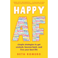 Happy AF: Simple Strategies to Get Unstuck, Bounce Back, and Live Your Best Life