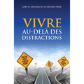 VIVRE AU-DELÀ DES DISTRACTIONS (Living Beyond Distraction French)