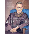 In Defense of Justice: The Greatest Dissents of Ruth Bader Ginsburg: Edited and Annotated for the Non-Lawyer