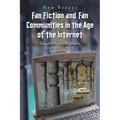 Fan Fiction and Fan Communities in the Age of the Internet: New Essays