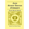 Early German-American Newspapers: Daniel Miller's History