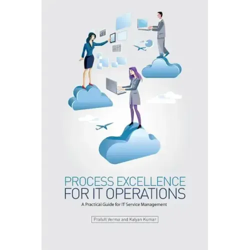 Process Excellence for IT Operations: a Practical Guide for IT Service Process Management