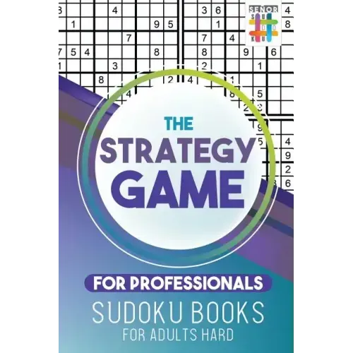 The Strategy Game for Professionals Sudoku Books for Adults Hard