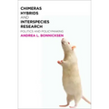 Chimeras, Hybrids, and Interspecies Research: Politics and Policymaking