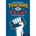 Teachers Vs Tech?: The Case for an Ed Tech Revolution
