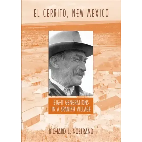 El Cerrito, New Mexico: Eight Generations in a Spanish Village