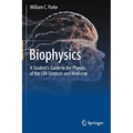 Biophysics: A Student's Guide to the Physics of the Life Sciences and Medicine