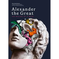 Alexander the Great: The Making of a Myth