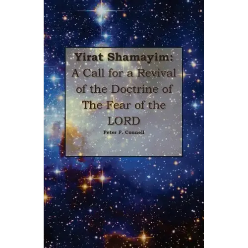 Yirat Shamayim: A Call for a Revival of the Doctrine of the Fear of the LORD