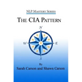 The CIA Pattern: Transform Your Life With Your Inner Dream Team