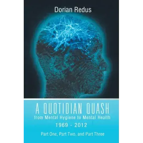A Quotidian Quash: From Mental Hygiene to Mental Health 1969-2012