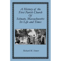 A History of the First Parish Church of Scituate, Massachusetts: Its Life and Times